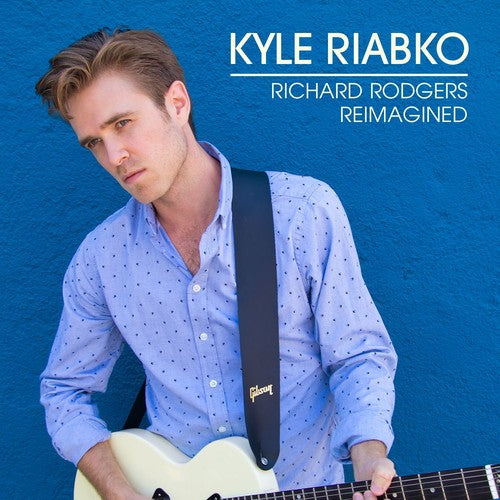 Riabko,kyle - Richard Rodgers Reimagined - Music CD