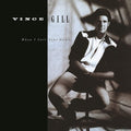 Vince Gill - When I Call Your Name