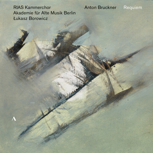 Bruckner / Rias Kammerchor Berlin / Borowicz - Requiem - Music CD