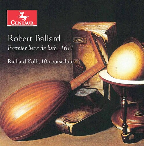 Ballard / Kolb - Premier Livre De Luth 1611 - Music CD