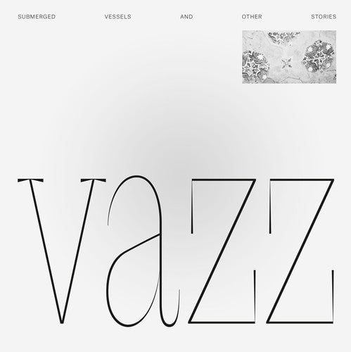 Vazz - Submerged Vessels & Other Stories - Vinyl Record