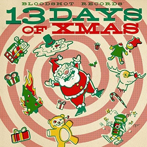 Bloodshot Records' 13 Days Of Xmas / Various - Bloodshot Records' 13 Days Of Xmas / Various - Music CD