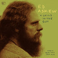 Askew,ed - Child In The Sun: Radio Sessions 1969-1970 - Vinyl Record