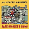 A Slice Of Delicious Vinyl: Rare Singles & Rmxs - A Slice Of Delicious Vinyl: Rare Singles & Rmxs - Vinyl Record