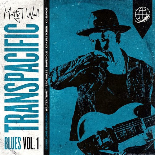 Matty T Wall - Transpacific Blues Volume 1 - Music CD