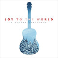 Tilby,ryan - Joy To The World: A Guitar Christmas - Music CD
