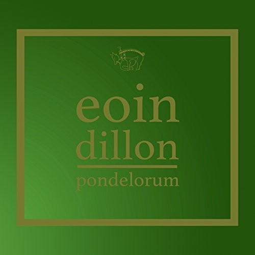 Dillon,eoin - Pondelorum - Music CD