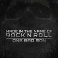 One Bad Son - Made In The Name Of Rock N Roll - Music CD