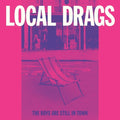 Local Drags - Boys Are Still In Town - Vinyl Record