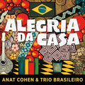 Cohen,anat / Trio Brasileiro - Alegria Da Casa - Music CD