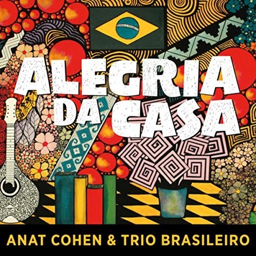 Cohen,anat / Trio Brasileiro - Alegria Da Casa - Music CD