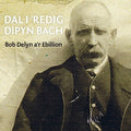 Bob Delyn A'r Ebillion - Dal I 'redig Dipyn Bach - Music CD