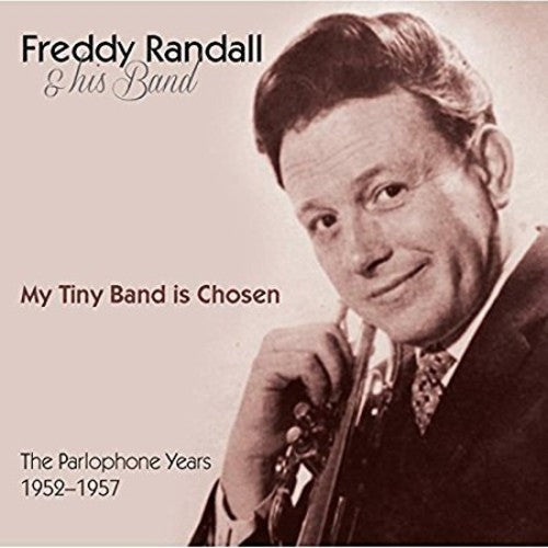 Randall,freddie & His Band - My Tiny Band Is Chosen: Parlophone Years 1952-1957 - Music CD