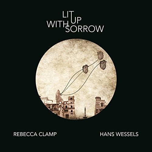 Clamp,rebecca / Wessels,hans - Lit Up With Sorrow - Music CD
