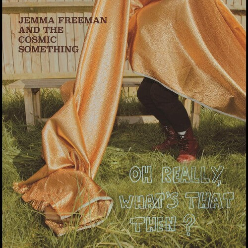 Freeman,jemma & Cosmic Something - Oh Really, What's That Then - Music CD