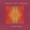 Duende India Collective - Escapology - Music CD