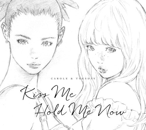 Carole & Tuesday (nai Br.xx & Celeina Ann) - Kiss Me / Hold Me Now / O.s.t. - Music CD