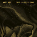 Bye,matti - This Forgotten Land - Vinyl Record