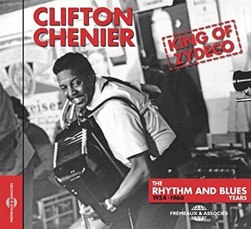 Chenier,clifton - King Of Zydeco The Rhythm & Blues Years 1954-1960 - Music CD