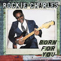 Rockie Charles - Born For Your - Vinyl Record
