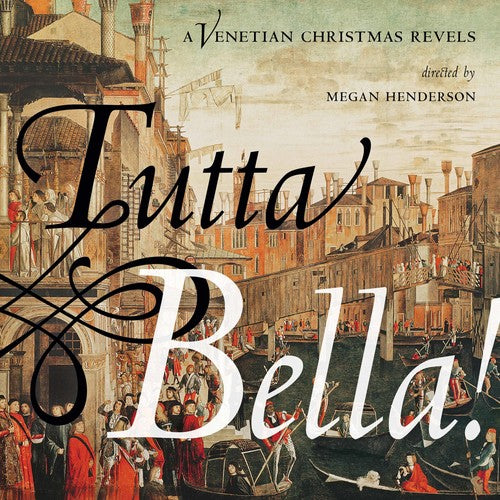Arcadelt,jacob - Tutta Bella Venetian Christmas Revels - Music CD