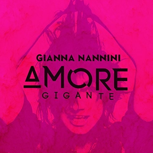 Nannini,gianna - Amore Gigante - Music CD