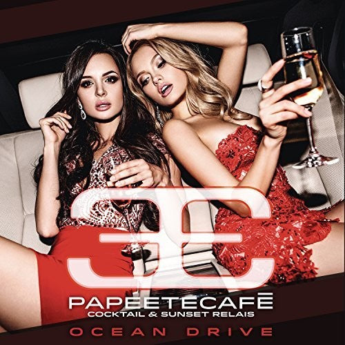 Papeete Cafe: Cocktail & Sunset Relais-ocean Drive - Papeete Cafe: Cocktail & Sunset Relais-ocean Drive - Music CD