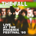 Fall - Live At The Phoenix Festival 1995 - Music CD
