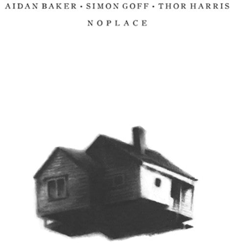 Baker,aidan / Goff,simon / Harris,thor - Noplace - Vinyl Record