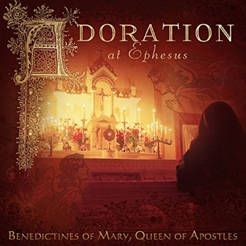 Benedictines Of Mary Queen Of Apostles - Adoration At Ephesus - Music CD