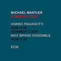 Mantler,michael - Comment C'est - Music CD