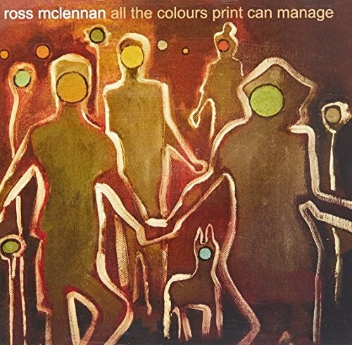 Mclennan,ross - All The Colours Print Can Manage - Music CD