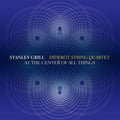 Grill / Diderot String Quartet - At The Center Of All Things - Music CD