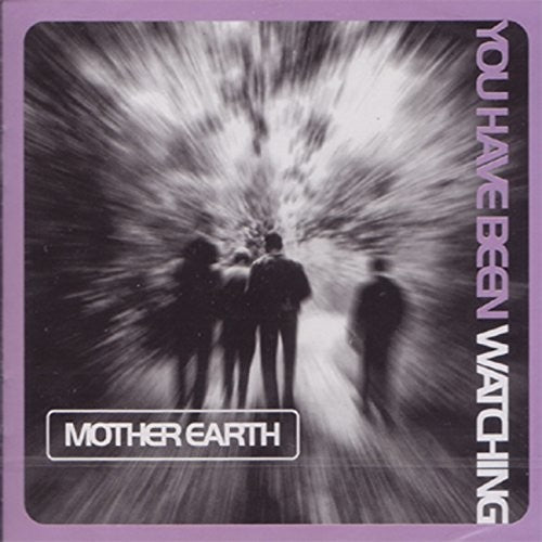 Mother Earth - You Have Been Watching - Music CD