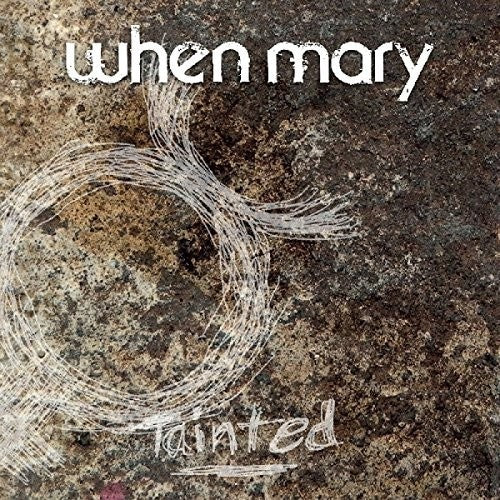 When Mary - Tainted - Music CD