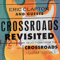 Eric Clapton - Crossroads Revisited: Selections From The Guitar Festivals