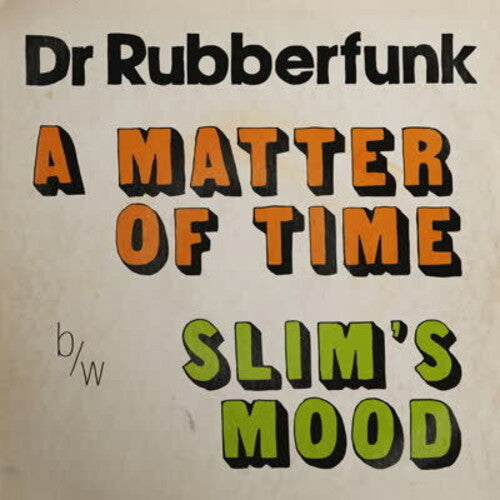 Dr. Rubberfunk - Matter Of Time - Vinyl Record