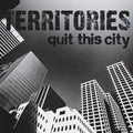 Territories - Quit This City - Vinyl Record