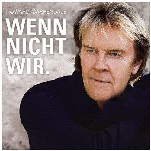 Carpendale,howard - Wenn Nicht Wir. - Music CD