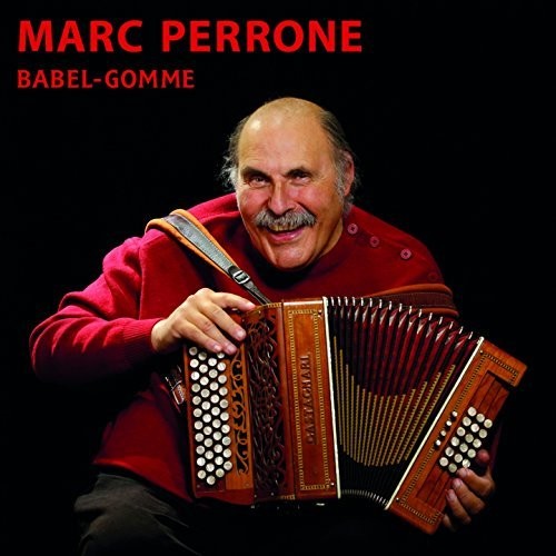 Perrone,marc - Babel-gomme - Music CD