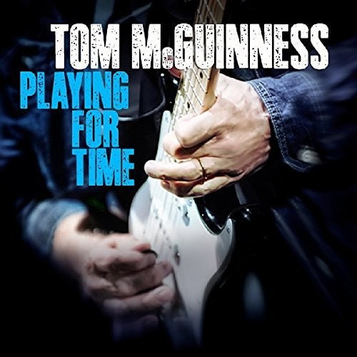 Mcguinness,tom - Playing For Time - Music CD