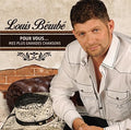 Berube,louis - Pour Vous Mes Plus Grandes Chansons - Music CD