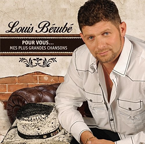 Berube,louis - Pour Vous Mes Plus Grandes Chansons - Music CD