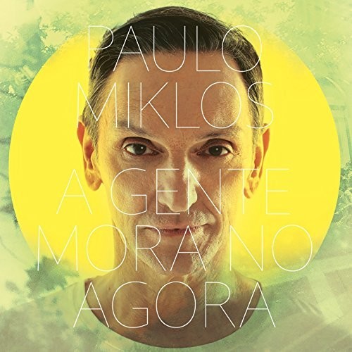 Miklos,paulo - A Gente Mora No Agora - Music CD