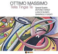 Ottimo,massimo - Tella Tingia Te - Music CD