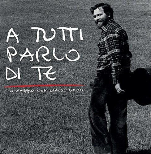 Chieffo,claudio - A Tutti Parlo Di Te - Music CD