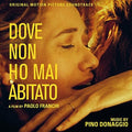 Donaggio,pino - Dove Non Ho Mai Abitato / O.s.t. - Music CD