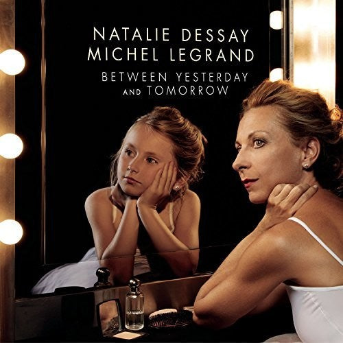 Legrand / Dessay - Between Yesterday & Tomorrow - Music CD