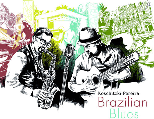 Koschitzki,stefan / Pereira,fabiano - Brazilian Blues - Music CD