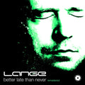 Lange - Better Late Than Never - Music CD